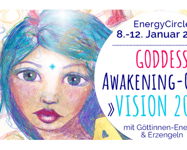 GODDESS Awakening-Circle »Deine VISION 2020« im Januar