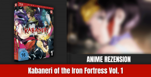 Review: Kabaneri of the Iron Fortress Vol. 1 | Blu-ray