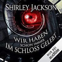 Rezension: Wir haben schon immer im Schloss gelebt - Shirley Jackson