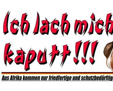 Aus Afrika kommen nur friedfertige und schutzbedürftige Flüchtlinge