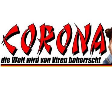 Corona, die Welt wird von Viren beherrscht…