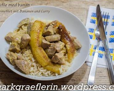 Fläskfile med banan – Schweinefilet mit Bananen und Curry (Schweden)