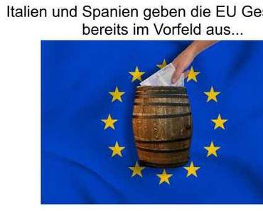 Italien und Spanien geben schon mal die EU Milliardengeschenke im Vorfeld aus