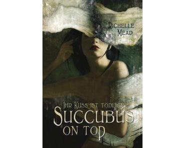 {Ich lese} Succubus on Top von Richelle Mead
