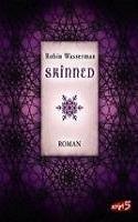 Rezension - Robin Wasserman – Skinned-Trilogie I: Skinned
