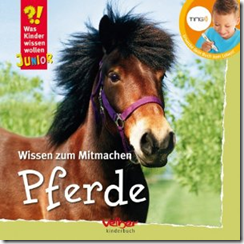 “Was Kinder wissen wollen Junior - Pferde: Wissen zum Mitmachen TING Ausgabe” Susanne Weisser