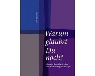 Uwe Hillebrand — Warum glaubst Du noch?