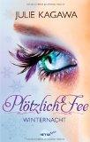 Ƹ̵̡Ӝ̵̨̄Ʒ REZENSION Ƹ̵̡Ӝ̵̨̄Ʒ Plötzlich Fee. Winternacht - Julie Kagawa