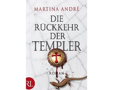 [Buchtipp] MARTINA ANDRÈ: Die Rückkehr der Templer