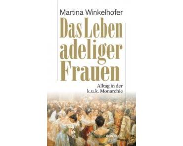 Ich lese – Das Leben adeliger Frauen von Martina Winkelhofer