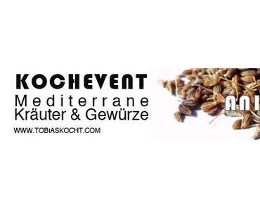 Kochevent- Mediterrane Kräuter und Gewürze – Anis