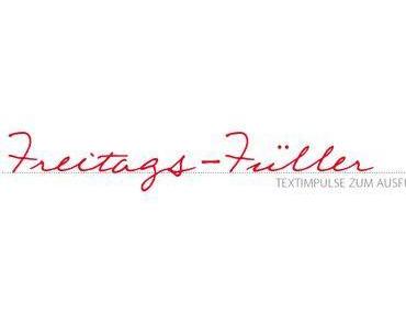 Freitags-Füller #136