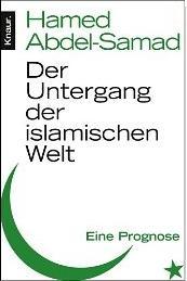 Hamed Abdel-Samad – Der Untergang der islamischen Welt