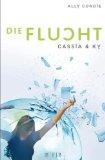 01/2012 Cassia & Ky 02: Die Flucht – Ally Condie