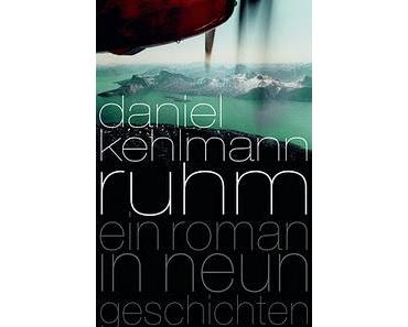 Daniel Kehlmann: Ruhm. Ein Roman in neun Geschichten.