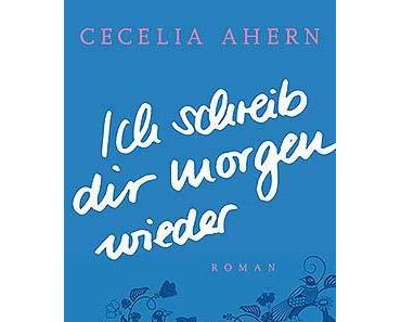 Buchvorstellung #2.- Cecelia Ahern "Ich schreibe dir morgen wieder"