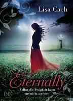 Rezension: Eternally - Selbst die Ewigkeit kann uns nicht trennen von Lisa Cach