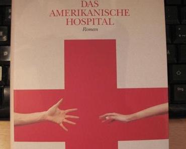 [REZENSION] Michael Kleeberg "Das Amerikanische Hospital"