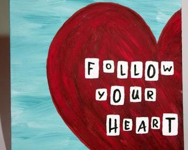 Follow your Heart