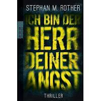 "Ich bin der Herr deiner Angst" von Stephan M. Rother