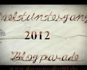 ╰☆╮Weltuntergang 2012 Blogparade ╰☆╮1. Thema ╰☆╮