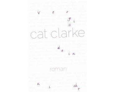 Ich lese – vergissdeinnicht von Cat Clarke