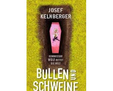 Gelesen: Bullen und Schweine von Josef Kelnberger
