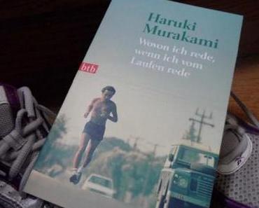Haruki Murakami – Wovon ich rede, wenn ich vom Laufen rede