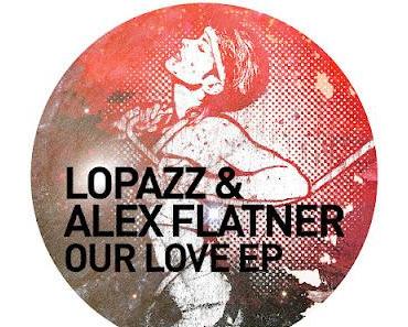 Lopazz & Alex Flatner - Our Love EP - Get Physical