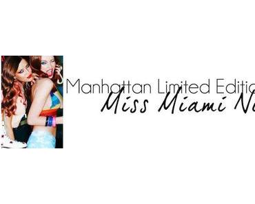 Manhattan Miss Miami Nice Limited Edition - Review