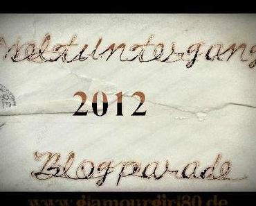 ╰☆╮Weltuntergang 2012 Blogparade ╰☆╮6. Thema ╰☆╮