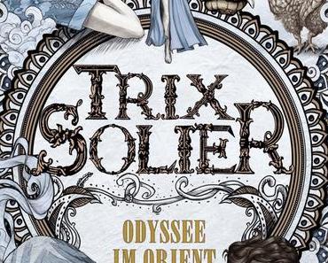 {Ich lese} Trix Solier. Odyssee im Orient von Sergej Lukianenko