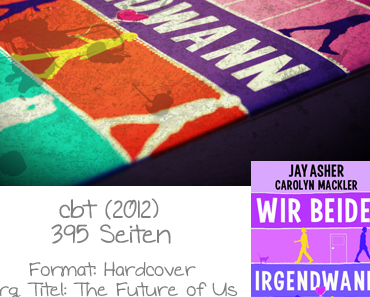 [Rezension] Wir beide, irgendwann von Jay Asher & Carolyn Mackler