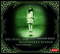 {Ich höre} Die Insel der besonderen Kinder von Ransom Riggs