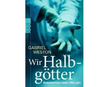 Ich lese – Wir Halbgötter von Gabriel Weston