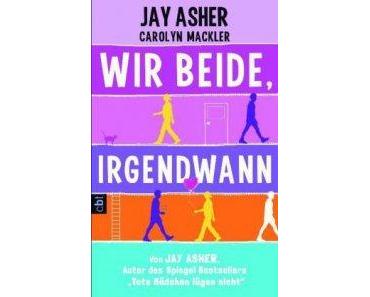 Rezension:  Wir beide, irgendwann von Jay Asher/Carolyn Mackler