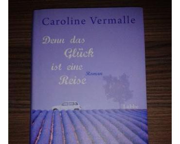 Denn das Glück ist eine Reise von Caroline Vermalle