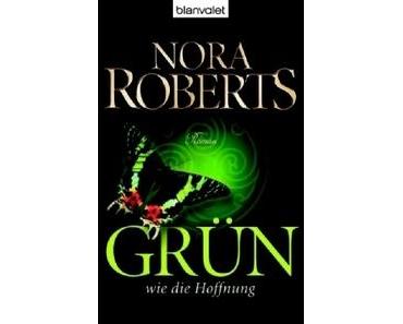 Rezension – Nora Roberts: Grün wie die Hoffnung