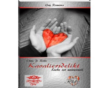 [Rezension] „Kavaliersdelikt-Liebe ist universell“ von Chris P. Rolls (Kindle Edition)