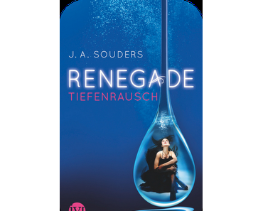 J.A. Souders- Renegade: Tiefenrausch (Rezension)