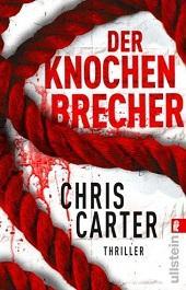[Rezi] Chris Carter – Hunter & Garcia III: Der Knochenbrecher