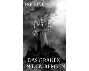 [Neuerscheinungen] Das Grauen in den Bergen von Fred Ink