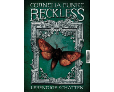 [Rezension] Reckless: Lebendige Schatten von Cornelia Funke
