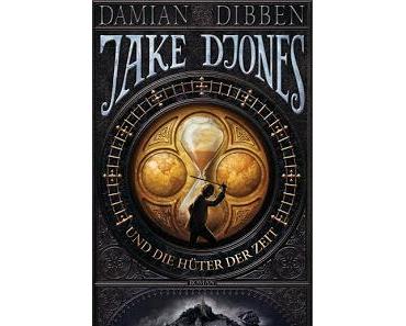 [Neuzugänge] Jake Djones und die Hüter der Zeit von Damian Dibben