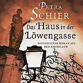 [Hörbuch-Rezi] „Das Haus in der Löwengasse“, Petra Schier/Sprecherin: Sabine Swoboda (RADIOROPA)