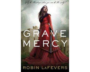 Rezension: Grave Mercy – Die Novizin des Todes von Robin LaFevers