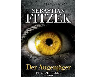 "Der Augenjäger" - Sebastian Fitzek