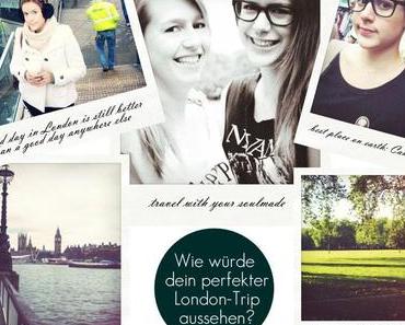 Just thoughts: The perfect London Trip