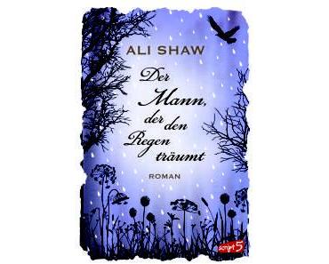 Leseprobe –  Ali Shaw: Der Mann, der den Regen träumte