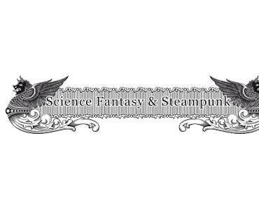 Was ist Science Fantasy und Steampunk?